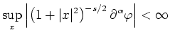 $\displaystyle \sup\limits_x \left\vert \left(1+\vert x\vert^2\right)^{-s/2} \partial^\alpha \varphi
\right\vert < \infty
$