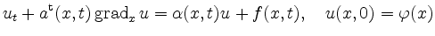 $\displaystyle u_t + a^{\operatorname t}(x,t)\operatorname{grad}_x u =
\alpha(x,t) u + f(x,t),\quad
u(x,0) = \varphi(x)
$