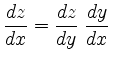 $\displaystyle \frac{dz}{dx}=\frac{dz}{dy}\;\frac{dy}{dx} \:$