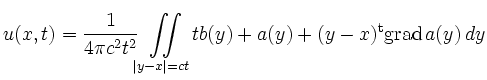 $\displaystyle u(x,t)=\frac{1}{4\pi c^2t^2}\iint\limits_{\vert y-x\vert=ct}tb(y)+a(y)+
(y-x)^{\operatorname t}{\operatorname{grad}\,} a(y)\,dy
$