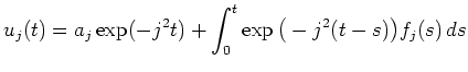 $\displaystyle u_j(t)=a_j\exp(-j^2t)
+\int_0^t\exp\big(-j^2(t-s)\big)f_j(s)\,ds
$