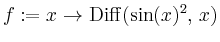 $\displaystyle f := x \rightarrow \mathrm{Diff}(\mathrm{sin}(x)^{2}, \,x)
$