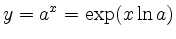 $\displaystyle y=a^x = \exp (x\ln a) $