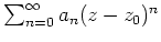 $ \mbox{$\sum_{n = 0}^\infty a_n (z-z_0)^n$}$