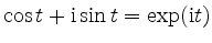 $\displaystyle \cos t + \mathrm{i} \sin t = \exp (\mathrm{i} t)
$
