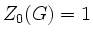 $ Z_0(G) =1$