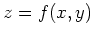 $ z = f(x,y) $