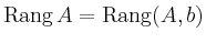 $ \operatorname{Rang} A = \operatorname{Rang}(A,b)$