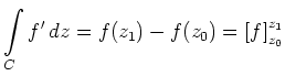 $ \displaystyle\int\limits_C f^\prime \, dz = f(z_1) - f(z_0) = \left[f\right]_{z_0}^{z_1}$