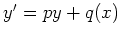 $ y'=py+q(x)$