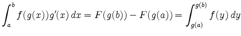 $\displaystyle \int_a^b f(g(x)) g'(x) \, dx = F(g(b))-F(g(a)) = \int_{g(a)}^{g(b)}f(y)\, dy $