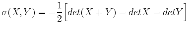 $\displaystyle \sigma(X,Y) = -\frac{1}{2}\Big{[} det(X+Y) - detX - detY \Big{]} $