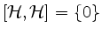 $ \left[{\cal H},{\cal H}\right]=\{0\}$