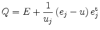 $\displaystyle Q=E+ \frac{1}{u_j} \left( e_j -u \right) e_j^{\operatorname t}
$