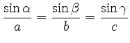 $\displaystyle \frac{\sin \alpha }{a} = \frac{\sin \beta}{b} = \frac{\sin \gamma }{c}$