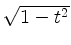 $ \sqrt{1-t^2}$