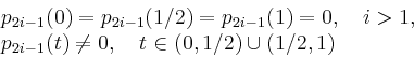 \begin{displaymath}
\begin{array}{l}
p_{2i-1}(0) = p_{2i-1}(1/2) = p_{2i-1}(1)...
...
p_{2i-1}(t) \ne 0,\quad t\in(0,1/2)\cup(1/2,1)
\end{array}
\end{displaymath}