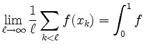 $\displaystyle \lim_{\ell\to\infty}
\frac{1}{\ell} \sum_{k<\ell} f(x_k)
=
\int_0^1 f
$