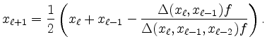 $\displaystyle x_{\ell+1} = \frac{1}{2} \left(
x_\ell + x_{\ell-1} -
\frac{\Delta(x_\ell,x_{\ell-1}) f}
{\Delta(x_\ell,x_{\ell-1},x_{\ell-2}) f }
\right).
$