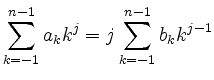 $\displaystyle \sum_{k=-1}^{n-1} a_k k^j =
j \sum_{k=-1}^{n-1} b_k k^{j-1}
$