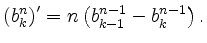 $\displaystyle \left(b^n_k\right)^\prime =
n \left(b^{n-1}_{k-1} - b^{n-1}_k\right).
$