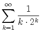 $\displaystyle \sum_{k=1}^\infty \frac{1}{k\cdot 2^k}$