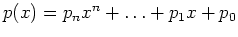 $ p(x)=p_nx^n+\ldots+p_1x+p_0$
