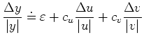 $\displaystyle \frac{\Delta y}{\vert y\vert} \doteq
\varepsilon + c_u \frac{\Delta u}{\vert u\vert} +
c_v \frac{\Delta v}{\vert v\vert}
$