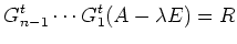 $\displaystyle G_{n-1}^t\cdots G_1^t (A-\lambda E) = R
$