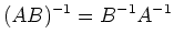 $\displaystyle (AB)^{-1} = B^{-1} A^{-1}
$