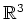 $ {\mathbb{R}}^3$