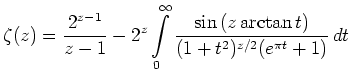 $\displaystyle \zeta (z) =
\frac{2^{z-1}}{z-1} -
2^z \int\limits_0^\infty {
\frac {\sin {(z \arctan{t})}}{(1+t^2)^{z/2}
(e^{\pi t}+1)}}\, dt
$
