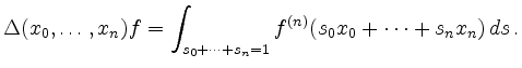 $\displaystyle \Delta(x_0,\ldots,x_n) f =
\int_{s_0+\cdots+s_n=1} f^{(n)}(s_0x_0 + \cdots +
s_nx_n)\,ds
\,.
$