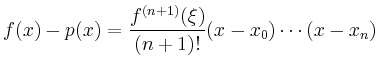 $\displaystyle f(x) - p(x) = \frac{f^{(n+1)}(\xi)}{(n+1)!}
(x-x_0)\cdots(x-x_n)
$