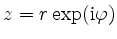 $ z = r\exp(\mathrm{i}\varphi)$
