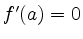 $ f^\prime(a)=0$