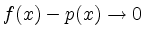 $\displaystyle f(x)-p(x) \to 0$