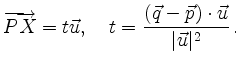 $\displaystyle \overrightarrow{PX} = t\vec{u},\quad
t = \frac{(\vec{q}-\vec{p})\cdot\vec{u}}{\vert\vec{u}\vert^2}
\,.
$