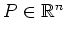 $ P \in \mathbb{R}^n$
