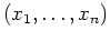 $ (x_1,\dots,x_n)$