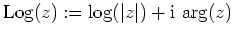 $ \mbox{${\operatorname{Log}}(z) := \log(\vert z\vert) + \mathrm{i}\, \arg(z)$}$