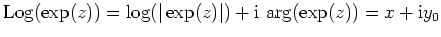 $ \mbox{${\operatorname{Log}}(\exp(z)) = \log(\vert\exp(z)\vert) + \mathrm{i}\, \arg(\exp(z)) =
x + \mathrm{i}y_0$}$
