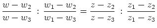 $\displaystyle \frac{w-w_2}{w-w_3}\,:\,\frac{w_1-w_2}{w_1-w_3} =
\frac{z-z_2}{z-z_3}\,:\,\frac{z_1-z_2}{z_1-z_3}
$