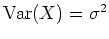 $ \mbox{${\operatorname{Var}}(X)=\sigma^2$}$