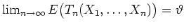$ \mbox{$\lim_{n\to\infty} E\bigl(T_n(X_1,\dots,X_n)\bigr)=\vartheta$}$
