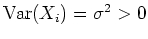 $ \mbox{${\operatorname{Var}}(X_i) = \sigma^2 > 0$}$