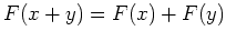 $ \mbox{$F(x + y) = F(x) + F(y)$}$