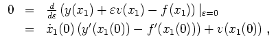 $ \mbox{$\displaystyle
\begin{array}{rcl}
0
& = & \frac{d}{d\varepsilon } \lef...
... x_1(0) \left(y'(x_1(0)) - f'(x_1(0))\right) + v(x_1(0))\; , \\
\end{array}$}$