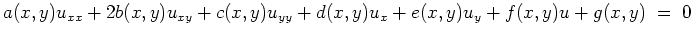 $ \mbox{$\displaystyle
a(x,y) u_{xx} + 2 b(x,y) u_{xy} + c(x,y) u_{yy} + d(x,y) u_x + e(x,y) u_y + f(x,y) u + g(x,y) \; =\; 0
$}$