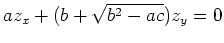 $ \mbox{$a z_x + (b + \sqrt{b^2-ac}) z_y = 0$}$